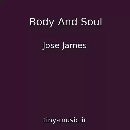 کاور آهنگ Body And Soul از Jose James