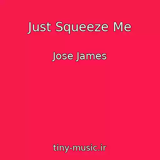 کاور آهنگ Just Squeeze Me از Jose James