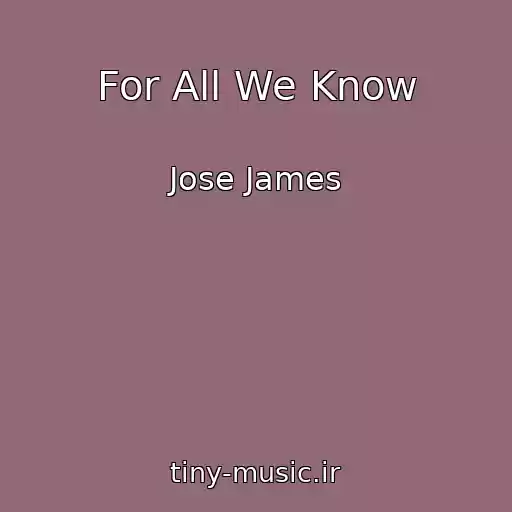 کاور آهنگ For All We Know از Jose James