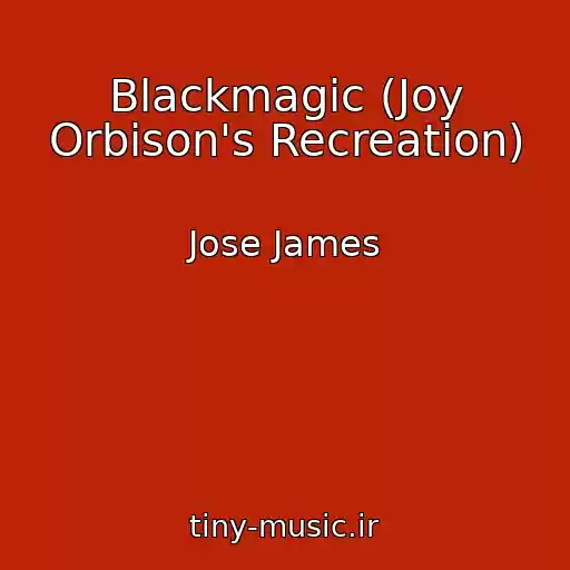 کاور آهنگ Blackmagic (Joy Orbison's Recreation) از Jose James