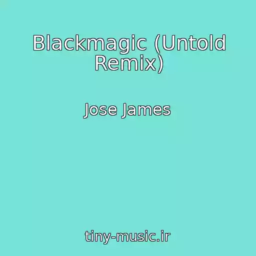 کاور آهنگ Blackmagic (Untold Remix) از Jose James