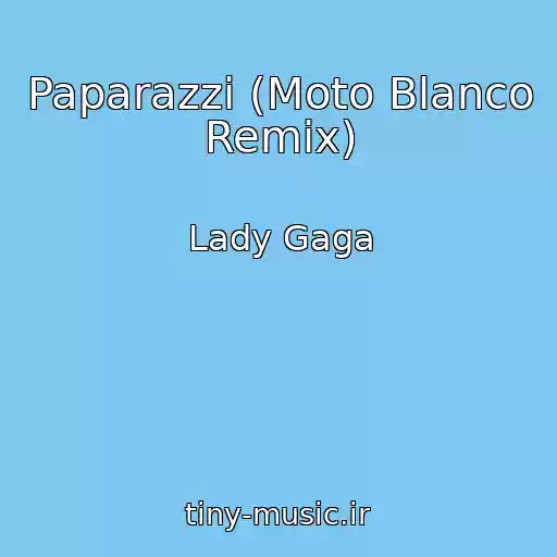 کاور آهنگ Paparazzi (Moto Blanco Remix) از Lady Gaga