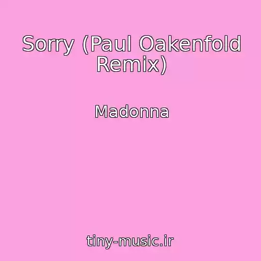 کاور آهنگ Sorry (Paul Oakenfold Remix) از Madonna