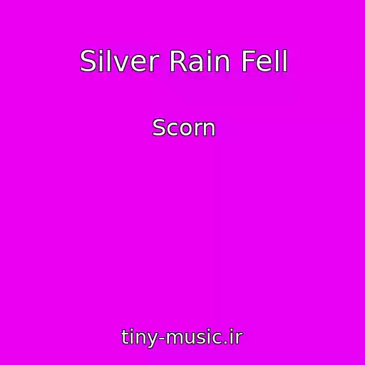 کاور آهنگ Silver Rain Fell از Scorn