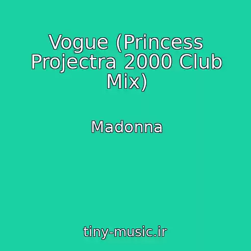 کاور آهنگ Vogue (Princess Projectra 2000 Club Mix) از Madonna