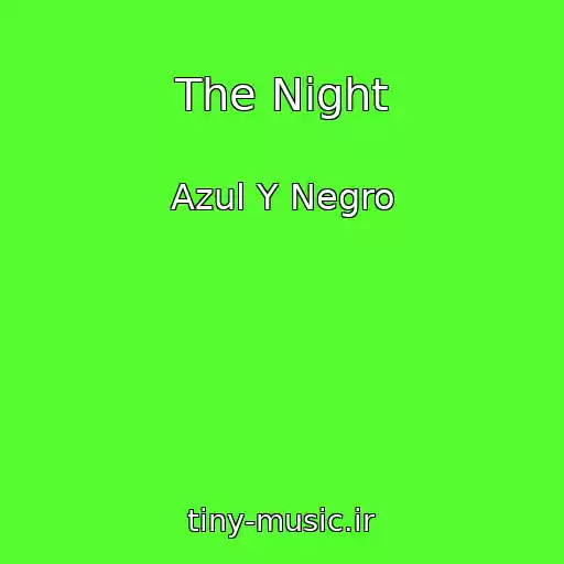 کاور آهنگ The Night از Azul Y Negro