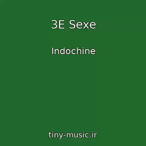 کاور آهنگ 3E Sexe از Indochine