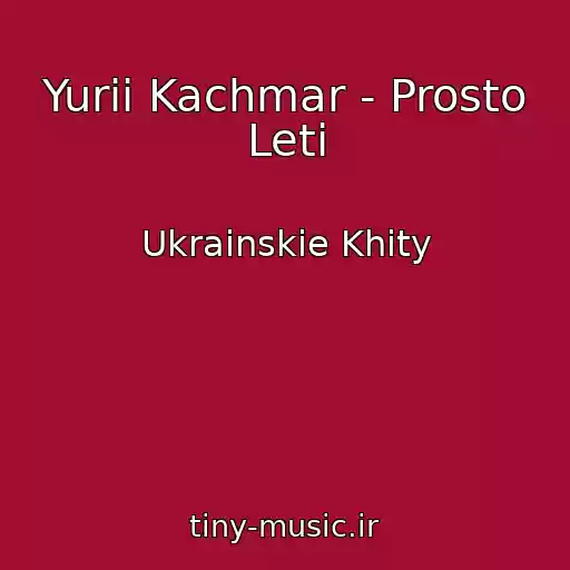 کاور آهنگ Yurii Kachmar - Prosto Leti از Ukrainskie Khity