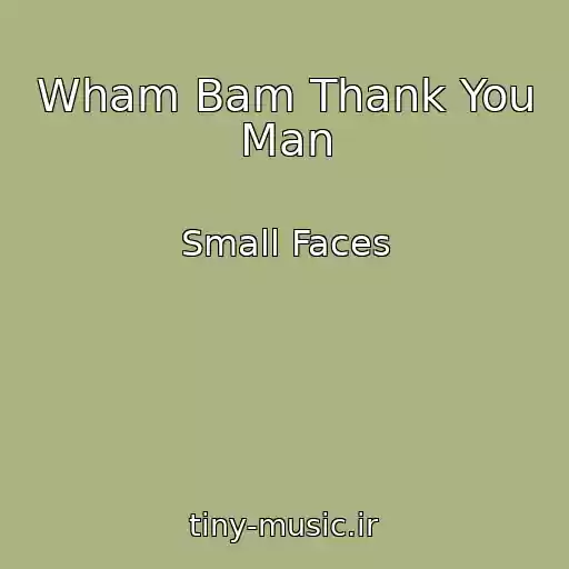 کاور آهنگ Wham Bam Thank You Man از Small Faces