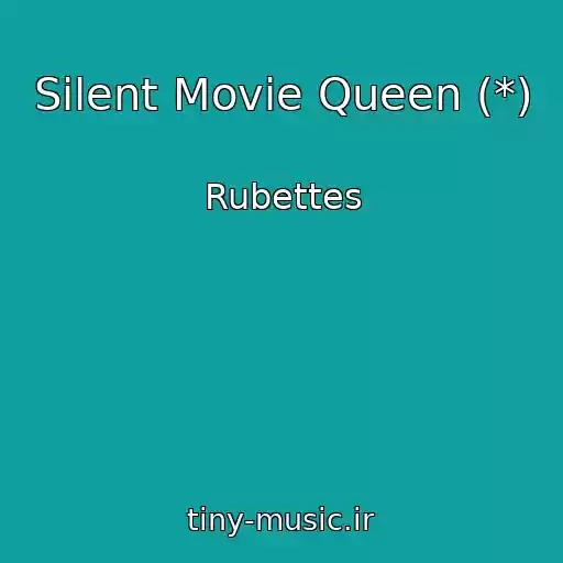 کاور آهنگ Silent Movie Queen (*) از Rubettes
