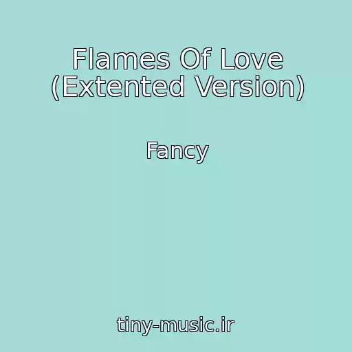 کاور آهنگ Flames Of Love (Extented Version) از Fancy