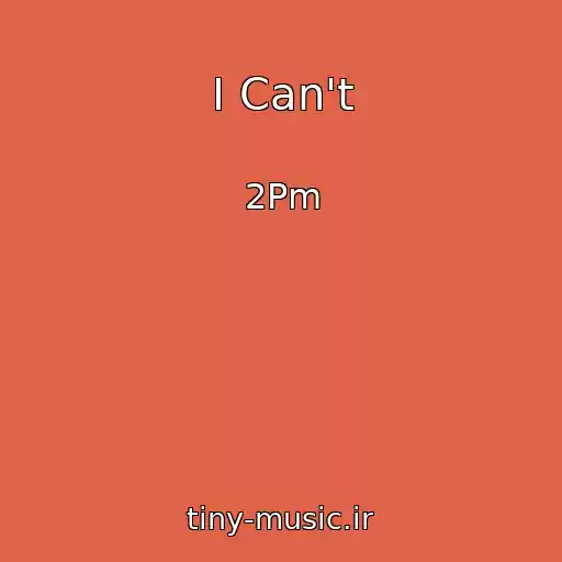 کاور آهنگ I Can't از 2Pm