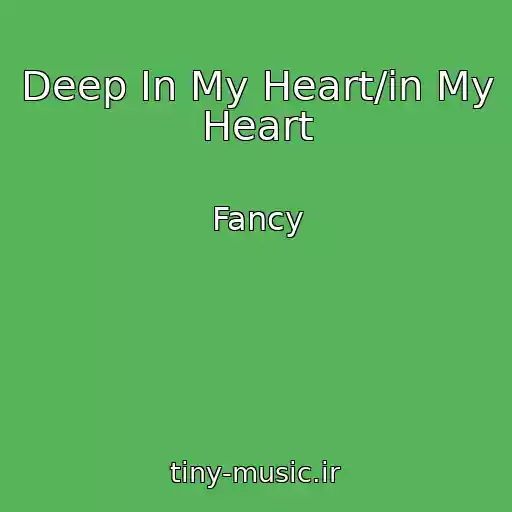 کاور آهنگ Deep In My Heart/in My Heart از Fancy