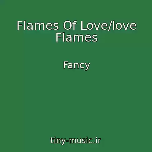 کاور آهنگ Flames Of Love/love Flames از Fancy