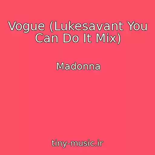 کاور آهنگ Vogue (Lukesavant You Can Do It Mix) از Madonna