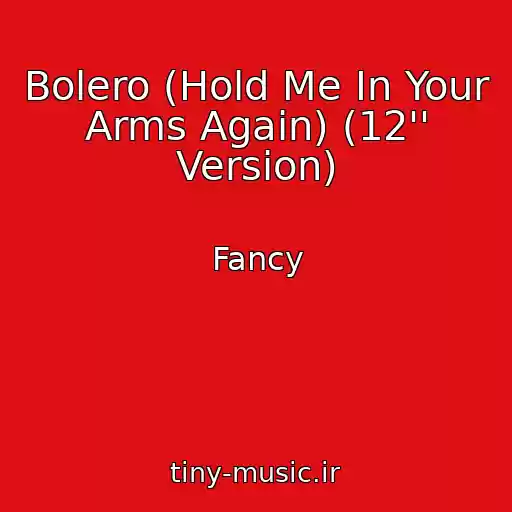کاور آهنگ Bolero (Hold Me In Your Arms Again) (12'' Version) از Fancy