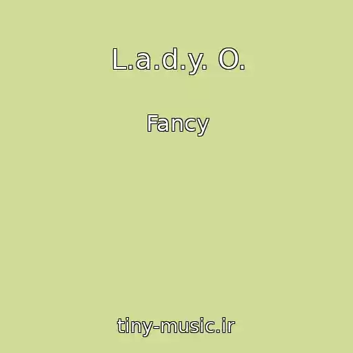 کاور آهنگ L.a.d.y. O. از Fancy
