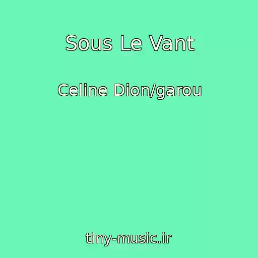 کاور آهنگ Sous Le Vant از Celine Dion/garou