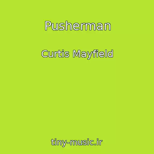 کاور آهنگ Pusherman از Curtis Mayfield
