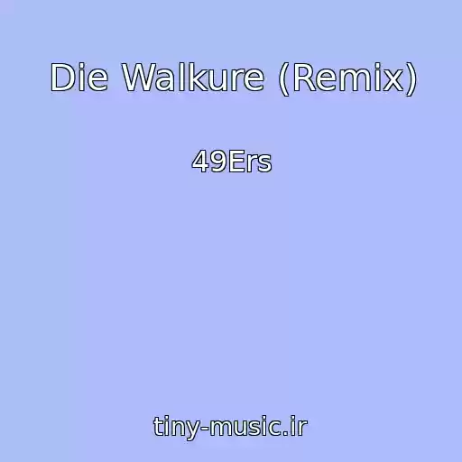 کاور آهنگ Die Walkure (Remix) از 49Ers