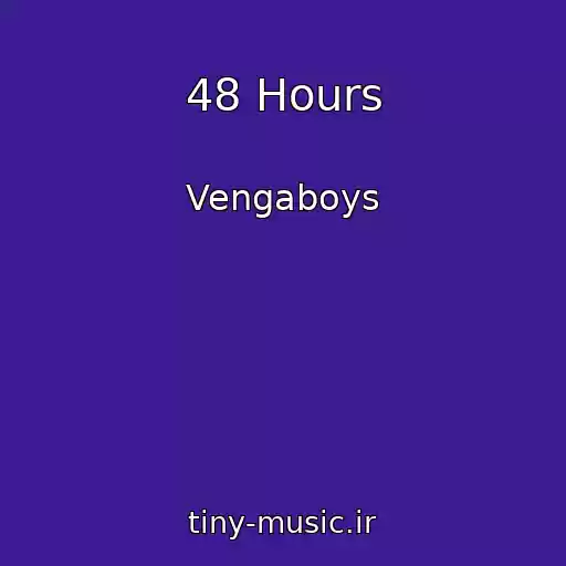 کاور آهنگ 48 Hours از Vengaboys