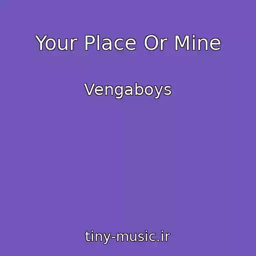 کاور آهنگ Your Place Or Mine از Vengaboys