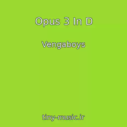 کاور آهنگ Opus 3 In D از Vengaboys