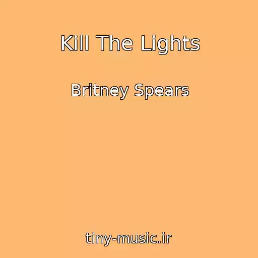 کاور آهنگ Kill The Lights از Britney Spears