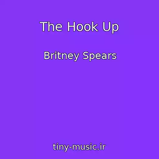 کاور آهنگ The Hook Up از Britney Spears