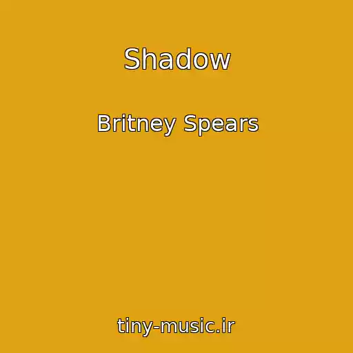 کاور آهنگ Shadow از Britney Spears