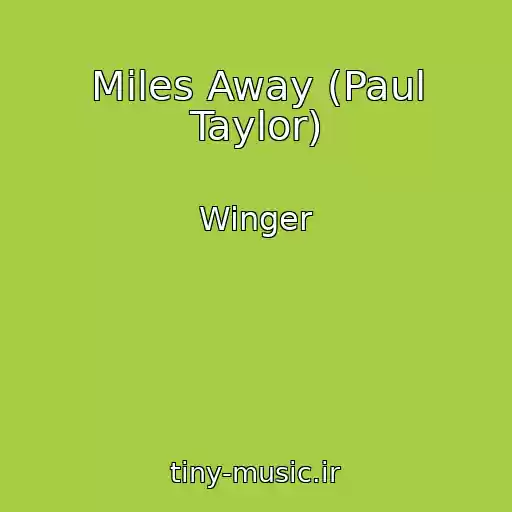 کاور آهنگ Miles Away (Paul Taylor) از Winger