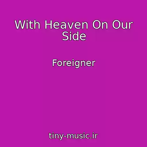 کاور آهنگ With Heaven On Our Side از Foreigner
