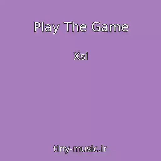کاور آهنگ Play The Game از Xsi