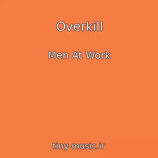 کاور آهنگ Overkill از Men At Work