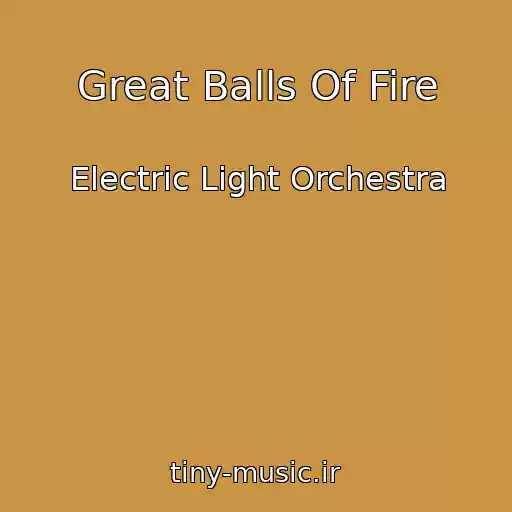 کاور آهنگ Great Balls Of Fire از Electric Light Orchestra
