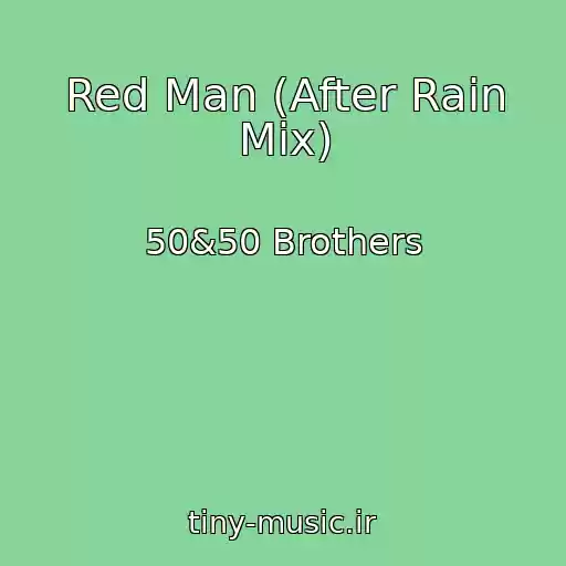 کاور آهنگ Red Man (After Rain Mix) از 50&50 Brothers