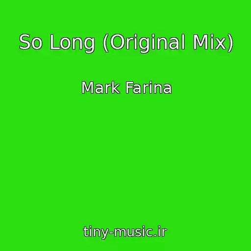 کاور آهنگ So Long (Original Mix) از Mark Farina