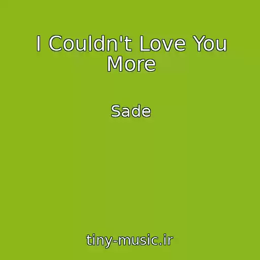 کاور آهنگ I Couldn't Love You More از Sade
