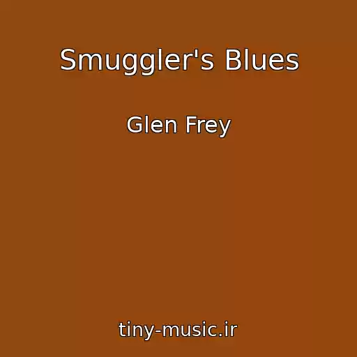 کاور آهنگ Smuggler's Blues از Glen Frey