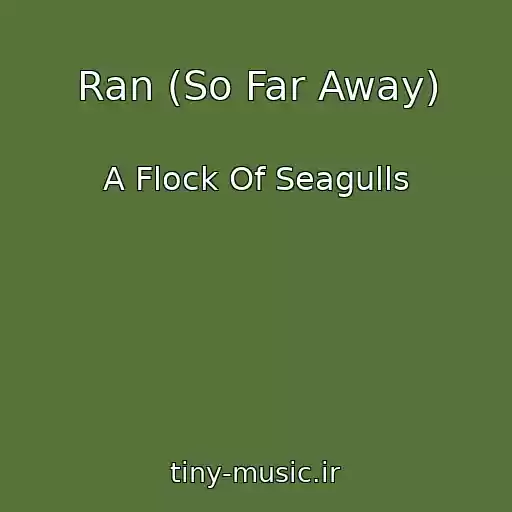 کاور آهنگ Ran (So Far Away) از A Flock Of Seagulls