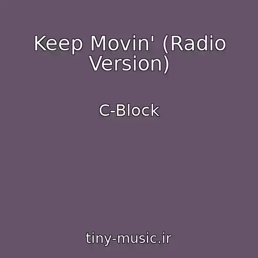 کاور آهنگ Keep Movin' (Radio Version) از C-Block
