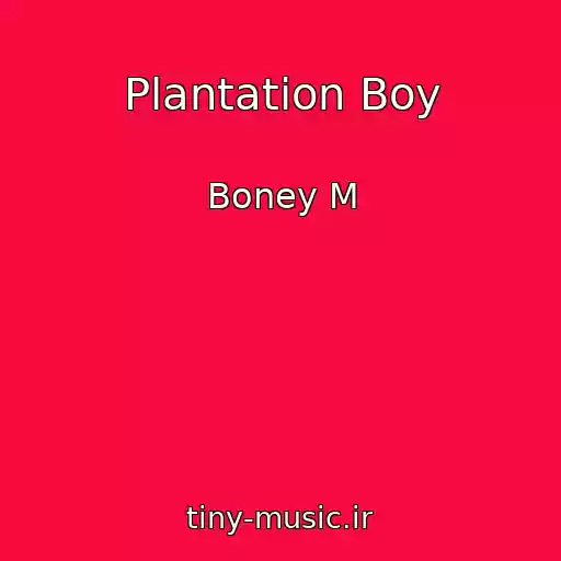 کاور آهنگ Plantation Boy از Boney M