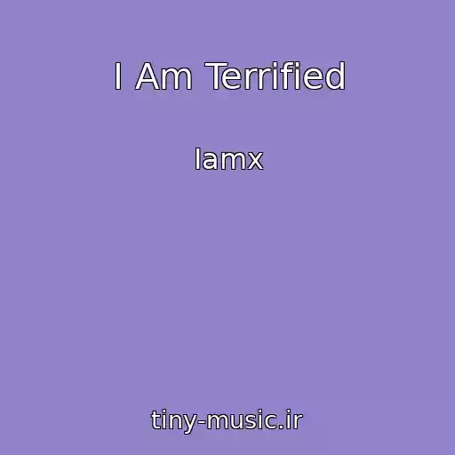 کاور آهنگ I Am Terrified از Iamx