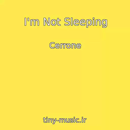کاور آهنگ I'm Not Sleeping از Cerrone