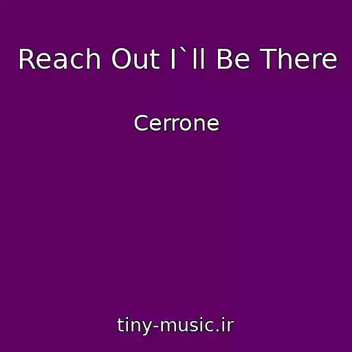 کاور آهنگ Reach Out I`ll Be There از Cerrone