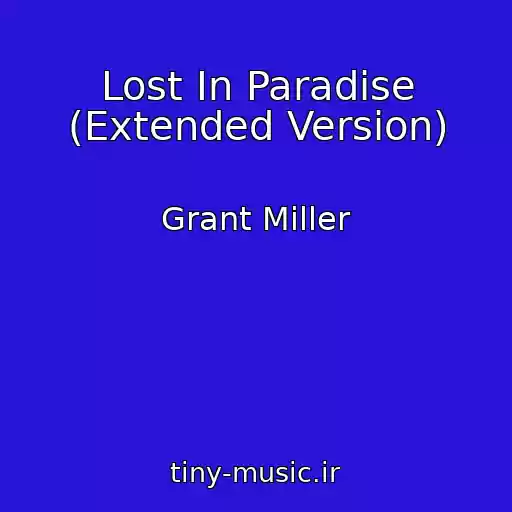 کاور آهنگ Lost In Paradise (Extended Version) از Grant Miller