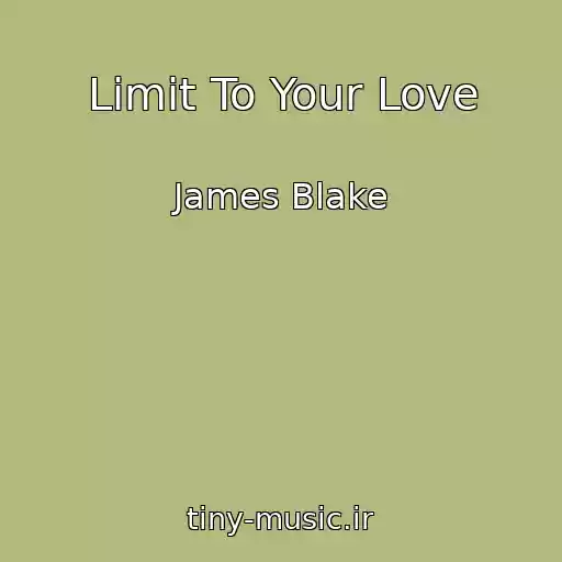 کاور آهنگ Limit To Your Love از James Blake