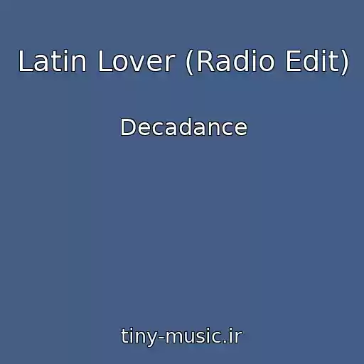 کاور آهنگ Latin Lover (Radio Edit) از Decadance