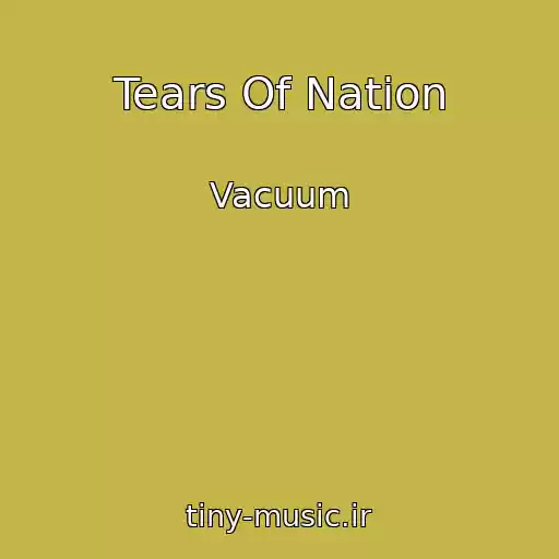 کاور آهنگ Tears Of Nation از Vacuum