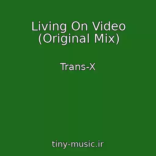 کاور آهنگ Living On Video (Original Mix) از Trans-X